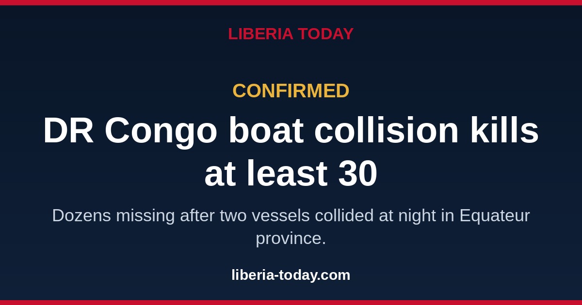 At Least 30 Dead, Dozens Missing After Boat Collision in DR Congo