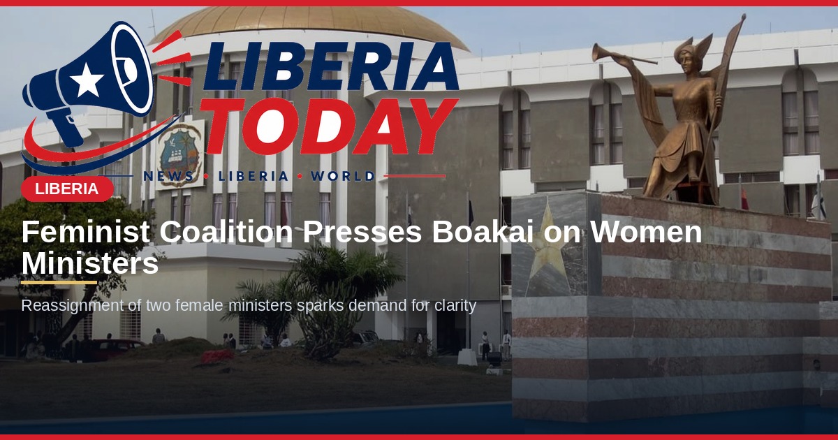 Feminist Coalition Presses Boakai for Clarity After Two Women Ministers Reassigned