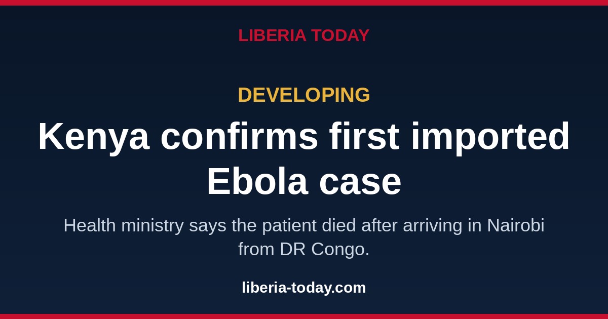 Kenya Confirms First Imported Ebola Case; Patient Arrived From DR Congo and Died