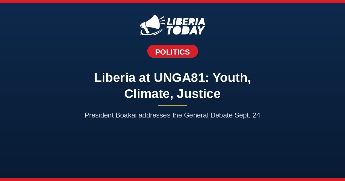 Liberia Takes Youth, Climate and Justice Agenda to UN General Assembly